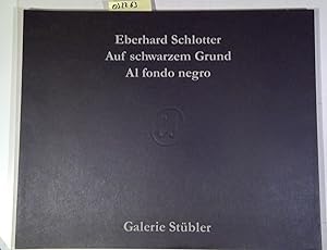 Bild des Verkufers fr Eberhard Schlotter - Auf schwarzem Grund / Al fondo negro. Aus dem Radierwerk 1945-1984 zum Verkauf von Antiquariat Trger