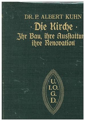 Seller image for Die Kirche. Ihr Bau, ihre Austattung, ihre Renovation. for sale by Ant. Abrechnungs- und Forstservice ISHGW