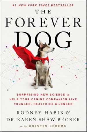 Immagine del venditore per Forever Dog : Surprising New Science to Help Your Canine Companion Live Younger, Healthier, and Longer venduto da GreatBookPrices