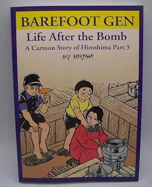 Immagine del venditore per Barefoot Gen: Life After the Bomb, a Cartoon Story of Hiroshima Part 3 venduto da Easy Chair Books