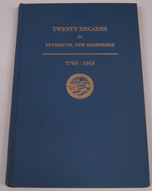 Imagen del vendedor de Twenty Decades in Plymouth, New Hampshire, 1763-1963 a la venta por Books of Paradise