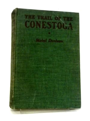 Bild des Verkufers fr The Trail of the Conestoga zum Verkauf von World of Rare Books
