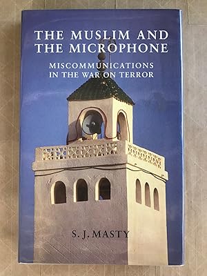 Bild des Verkufers fr The Muslim and the Microphone; miscommunications in the war on terror zum Verkauf von BIBLIOPE by Calvello Books