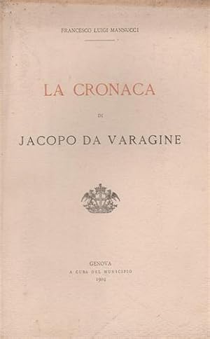 Immagine del venditore per La cronaca di Jacopo da Varagine. venduto da FIRENZELIBRI SRL