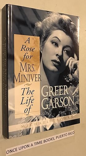 Image du vendeur pour A Rose for Mrs. Miniver: The Life of Greer Garson mis en vente par Once Upon A Time