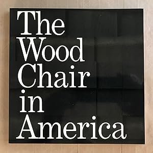Immagine del venditore per The Wood chair in America venduto da BIBLIOPE by Calvello Books