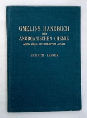 Masurium [Technetium], Rhenium (Gmelins Handbuch der Anorganischen Chemie, System-Nummer 69, 70).