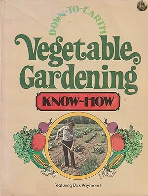 Seller image for Down-To-Earth Vegetable Gardening Know-How for sale by Hedgehog's Whimsey BOOKS etc.