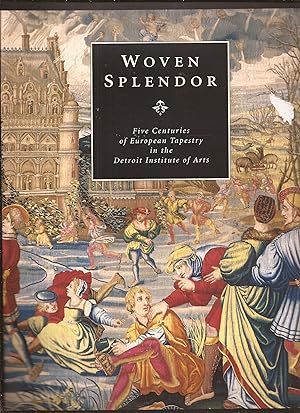 Immagine del venditore per Woven Splendor: Five Centuries of European Tapestry in the Detroit Institute of Arts venduto da Hedgehog's Whimsey BOOKS etc.
