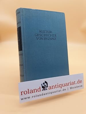 Immagine del venditore per Kulturgeschichte von Byzanz. 31 Bildtafeln, zwei Karten und eine Zeittafel. venduto da Roland Antiquariat UG haftungsbeschrnkt