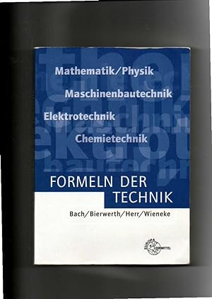 Seller image for Bach, Bierwerth, Formeln der Technik - Elektrotechnik, Maschinenbautechnik, Chemietechnik, Mathematik for sale by sonntago DE