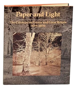 Image du vendeur pour Paper and Light: The Calotype in France and Great Britain 1839-1870 mis en vente par Jeff Hirsch Books, ABAA