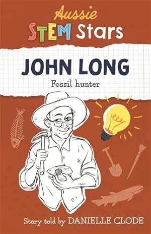 Seller image for John Long: Fossil hunter (Aussie STEM Star) for sale by GreatBookPrices