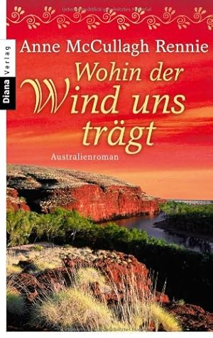 Bild des Verkufers fr Wohin der Wind uns trgt: Australienroman zum Verkauf von Gabis Bcherlager