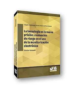 Bild des Verkufers fr La tecnologa es la nueva prisin Evaluacin de riesgo en el uso de la monitorizacin electrnica zum Verkauf von Imosver