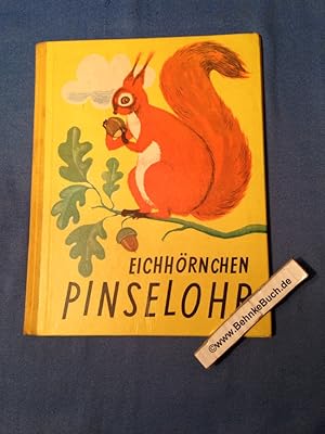 Eichhörnchen Pinselohr : Die Geschichte e. eitlen Eichhörnchens. Karl Schrader. Text: Nils Werner