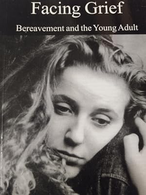 Imagen del vendedor de Facing Grief: Bereavement & the Young Adult a la venta por The Book House, Inc.  - St. Louis