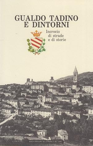 Imagen del vendedor de Gualdo Tadino e dintorni. Incrocio di strade e di storie a la venta por Arca dei libri di Lorenzo Casi