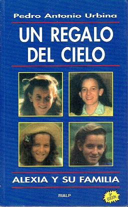 Seller image for UN REGALO DEL CIELO. ALEXIA Y SU FAMILIA for sale by LIBRERA LAS HOJAS