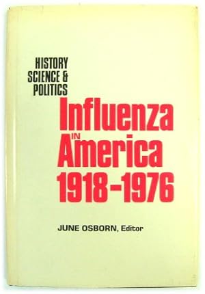 Bild des Verkufers fr Influenza in America 1918-1976 (History, Science and Politics) zum Verkauf von PsychoBabel & Skoob Books