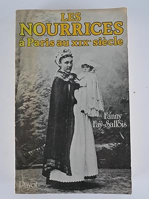 Image du vendeur pour Les nourrices  Paris au XIXe sicle mis en vente par Librairie Christian Chaboud