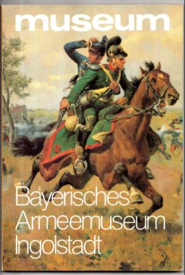 Bayerisches Armeemuseum Ingolstadt.