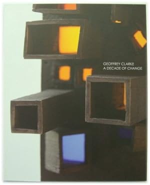 Seller image for Geoffrey Clarke: A Decade of Change for sale by PsychoBabel & Skoob Books