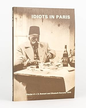 Seller image for Idiots in Paris. Diaries of J.G. Bennett and Elizabeth Bennett, 1949 for sale by Michael Treloar Booksellers ANZAAB/ILAB