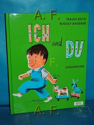 Immagine del venditore per Ich und Du. Kinderreime. Gesammelt v. Traudi Reich. Mit Bildern von Rudolf Angerer. venduto da Antiquarische Fundgrube e.U.