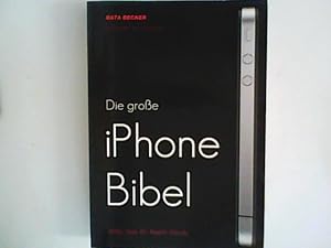 Bild des Verkufers fr Die groe iPhone-Bibel : alles ber Ihr Apple-Handy. zum Verkauf von ANTIQUARIAT FRDEBUCH Inh.Michael Simon