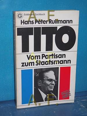 Seller image for Tito : vom Partisan zum Staatsmann Ein Goldmann-Taschenbuch , 11288 : Goldmann-Sachbuch for sale by Antiquarische Fundgrube e.U.