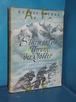 Seller image for Sturm auf die Throne der Gtter : Die Angriffe auf die Achttausender im Himalaja u. Karakorum von 1921 - 1950 for sale by Antiquarische Fundgrube e.U.