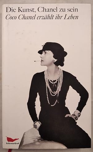 Image du vendeur pour Die Kunst, Chanel zu sein - Coco Chanel erzhlt ihr Leben. mis en vente par KULTur-Antiquariat