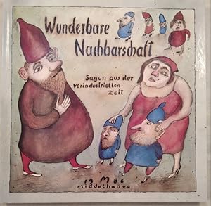 Wunderbare Nachbarschaft - Sagen aus der vorindustriellen Zeit [signiert].