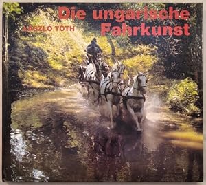 Die ungarische Fahrkunst.