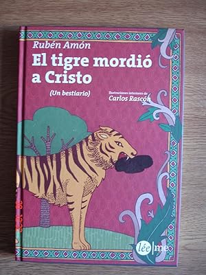 Image du vendeur pour El tigre mordi a Cristo (Un bestiario). mis en vente par Librera Mareiro