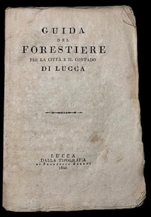 Bild des Verkufers fr Guida del forestiere per la citt e il contado di Lucca, zum Verkauf von Studio Bibliografico Antonio Zanfrognini