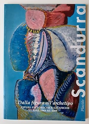 Seller image for Dalla figura all'archetipo. Opere pittoriche e grafiche dal 1965 al 2005. for sale by Studio Bibliografico Antonio Zanfrognini
