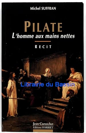 Imagen del vendedor de Pilate L'homme aux mains nettes a la venta por Librairie du Bassin