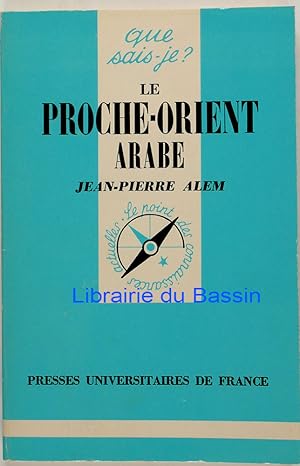 Image du vendeur pour Le Proche-Orient arabe mis en vente par Librairie du Bassin