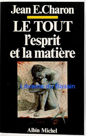 Seller image for Le Tout, l'esprit et la matire for sale by Librairie du Bassin