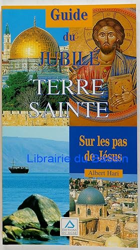 Imagen del vendedor de Guide du Jubil Terre Sainte Sur les pas de Jsus a la venta por Librairie du Bassin