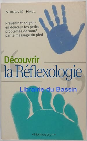 Imagen del vendedor de Dcouvrir la rflexologie a la venta por Librairie du Bassin