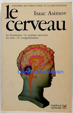 Immagine del venditore per Le cerveau Les hormones Le systme nerveux Les sens Le comportement venduto da Librairie du Bassin