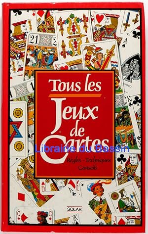 Imagen del vendedor de Tous les jeux de cartes Rgles, techniques, conseils a la venta por Librairie du Bassin