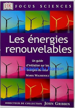 Imagen del vendedor de Les énergies renouvelables Un guide d'initiation sur les énergies du futur a la venta por Librairie du Bassin
