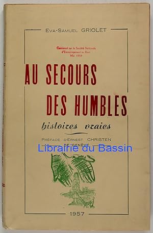 Seller image for Au secours des humbles Histoires vraies for sale by Librairie du Bassin