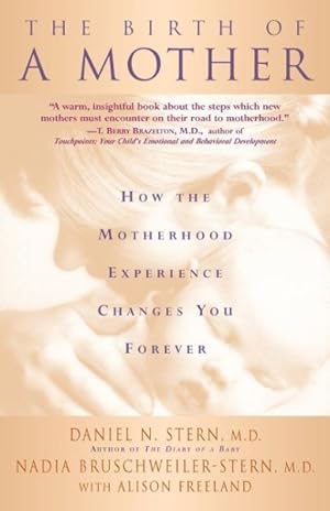 Seller image for Birth of a Mother : How the Motherhood Experience Changes You Forever for sale by GreatBookPricesUK