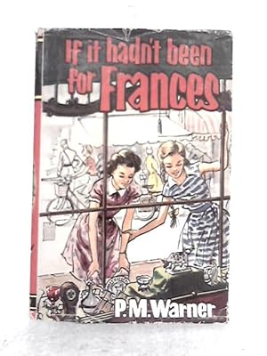 Imagen del vendedor de If It Hadn't Been for Frances a la venta por World of Rare Books