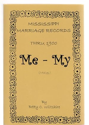 Imagen del vendedor de Mississippi Marriage Records Thru 1900 Me-My (Males) a la venta por McCormick Books